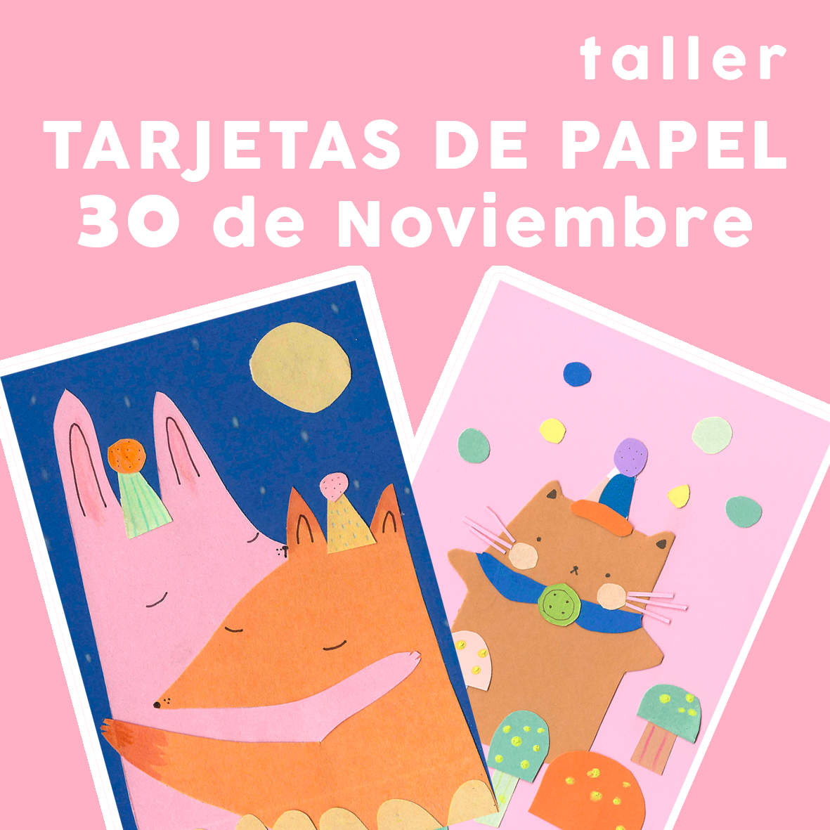 Taller / 30 Noviembre ~ Tarjetas de papel ~ Sábado 1 a 4 pm